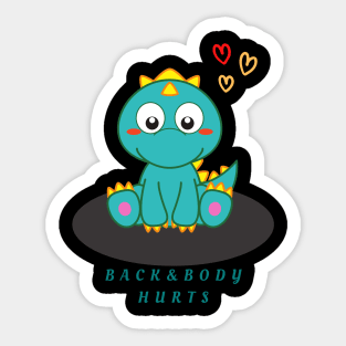 Back and Body Hurts Sticker